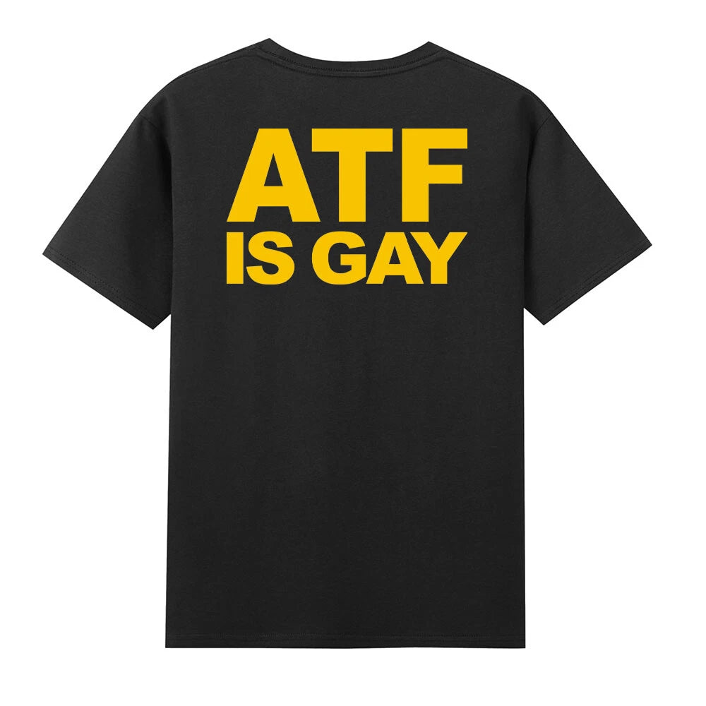 ATF Is Gay Human Rights Equality Pride For LGBT LGBTQ T-Shirt
