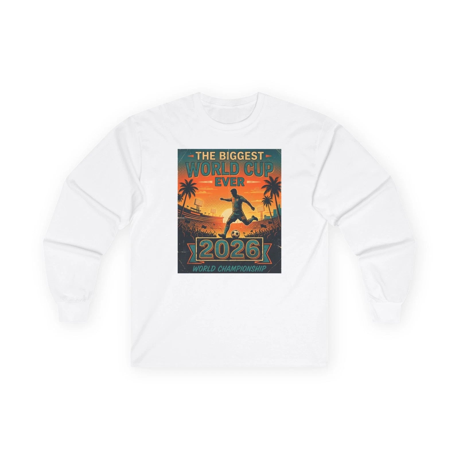 Biggest World Cup Ever 2026 Long Sleeve Tee | Soccer Sunset Design