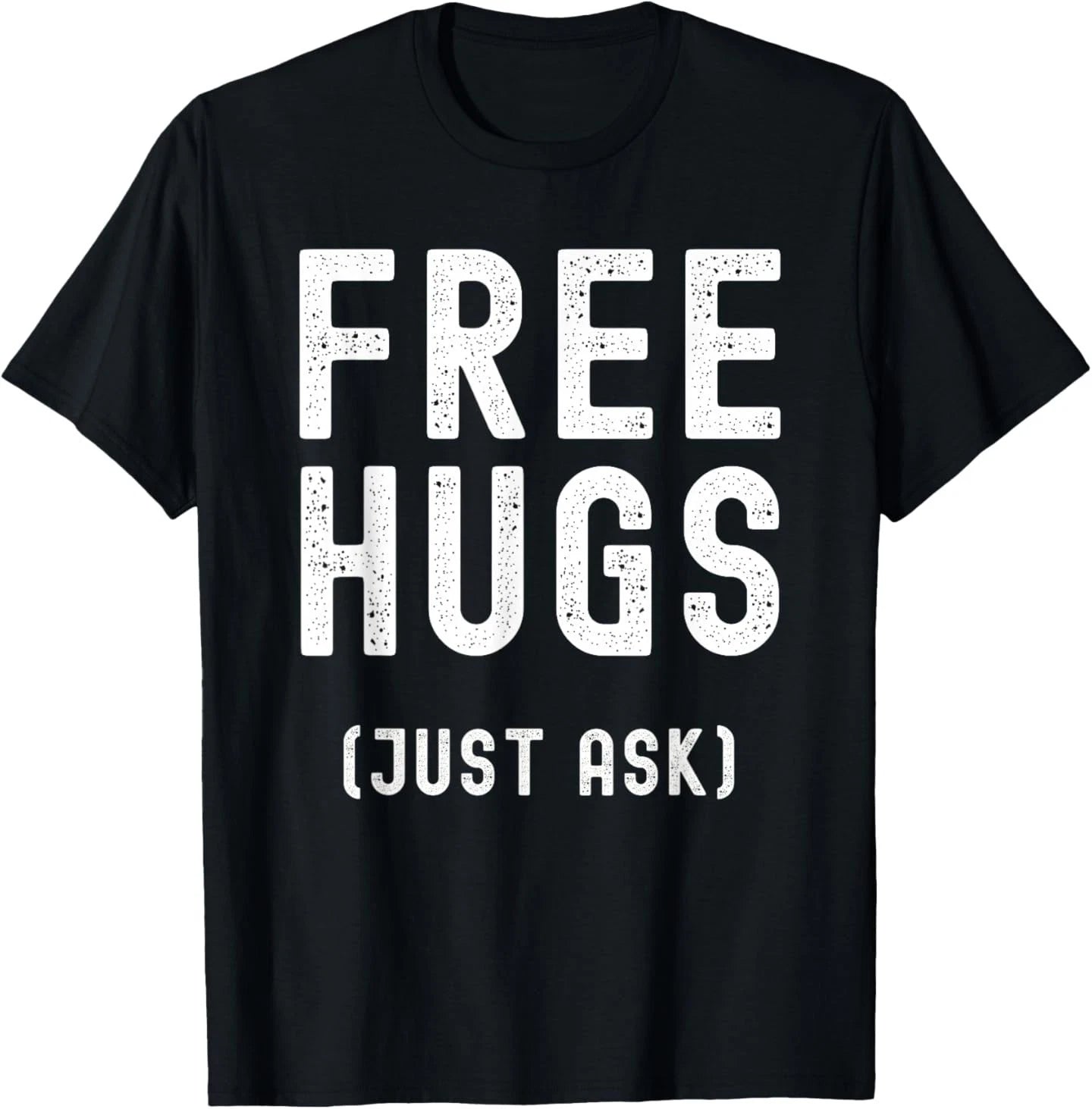 Free Hugs Just Ask T-Shirt