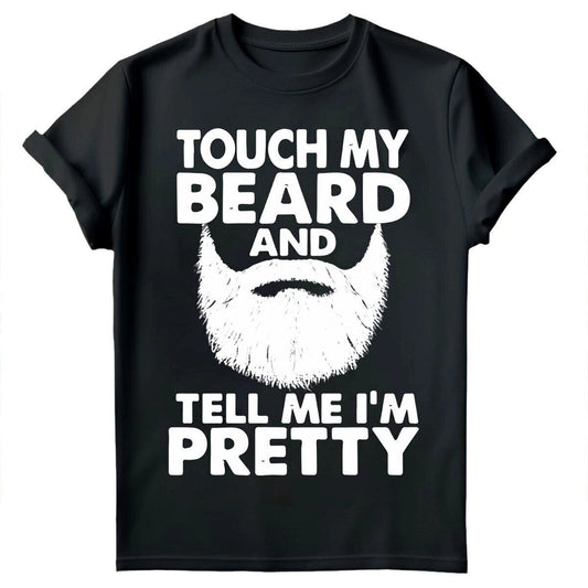Touch My Beard Tell Me Im Pretty Cool Fun Fathers Day Mens T-Shirts Tee Toped#FD