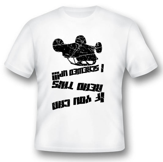 If you can read this I screwed up utv atv motorcycle offroad black or white tee