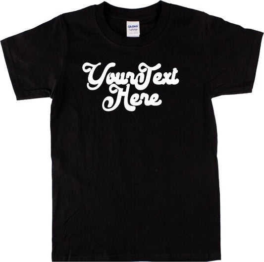 Custom Retro Slogan T-Shirt - Italic Font, Various Colours S-XXL