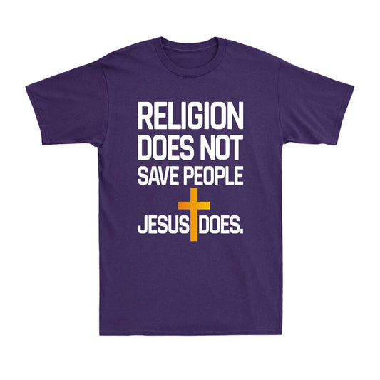 Religion Does Not Save People Jesus Does Jesus Cross Christianity Men's T-Shirt