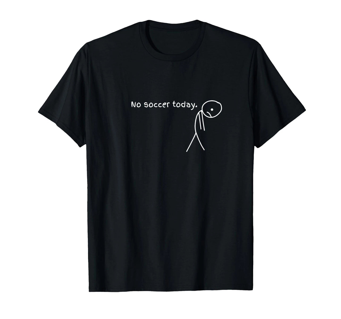Funny No Soccer Today T-Shirt