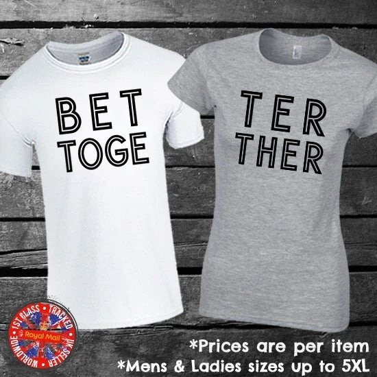 Better Together Matching T-Shirt Set Couples Friends Funny Gift