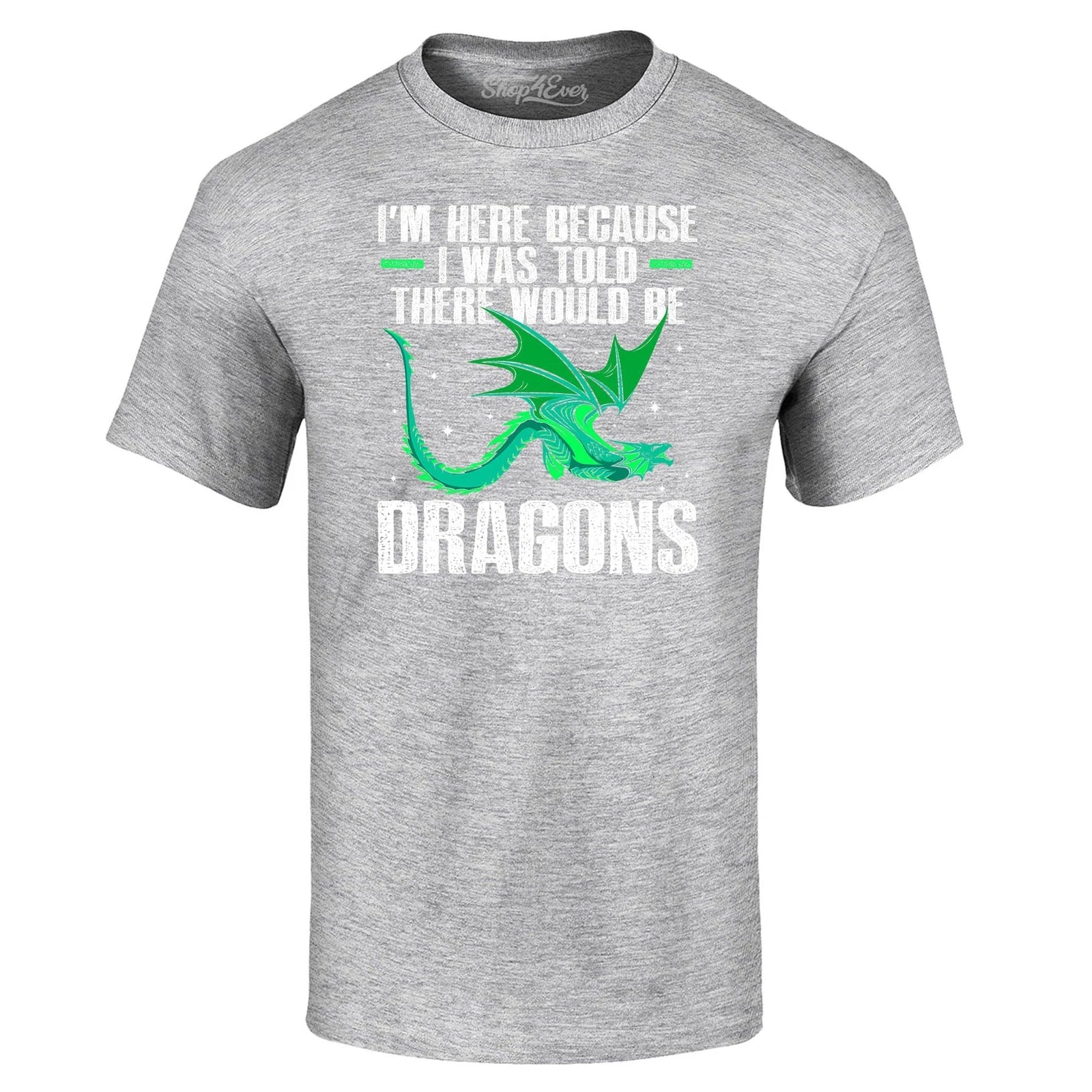 I Was Told There Would Be Dragons T-shirt Dragon Shirts