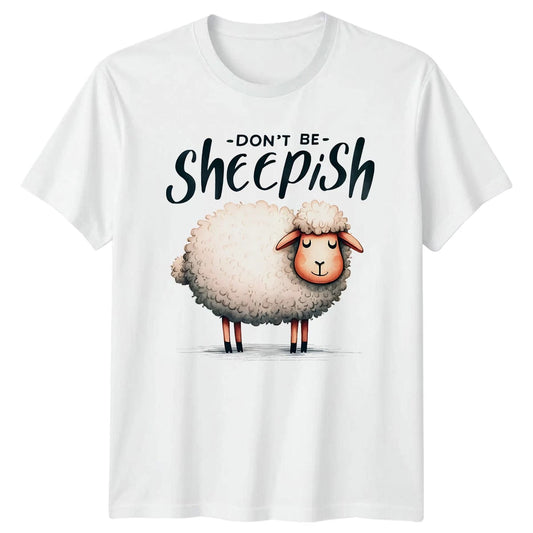 Dont Be Sheepish T-Shirt Sheep Animals Birthday Gift For Him And Her