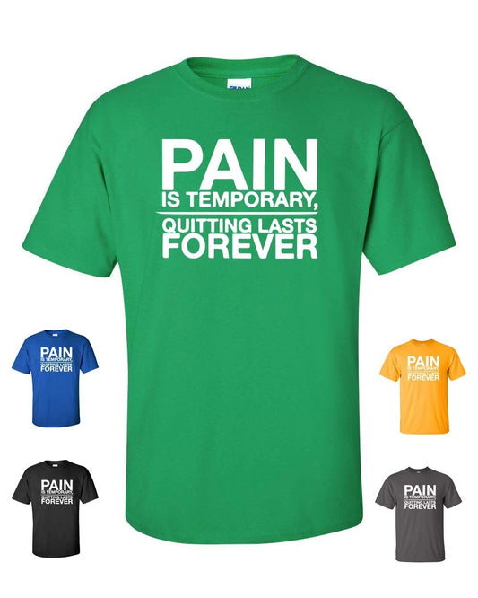 Pain is Temporary Quitting Lasts Forever Workout Gym Men's Tee Shirt 217
