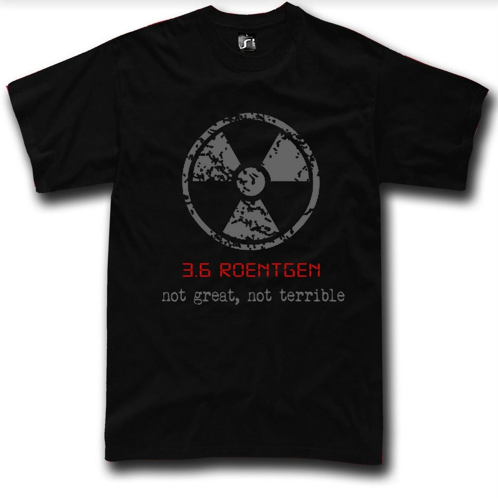 Chernobyl T-Shirt nuclear 3.6 Roentgen Not Great, Not Terrible Dyatlov