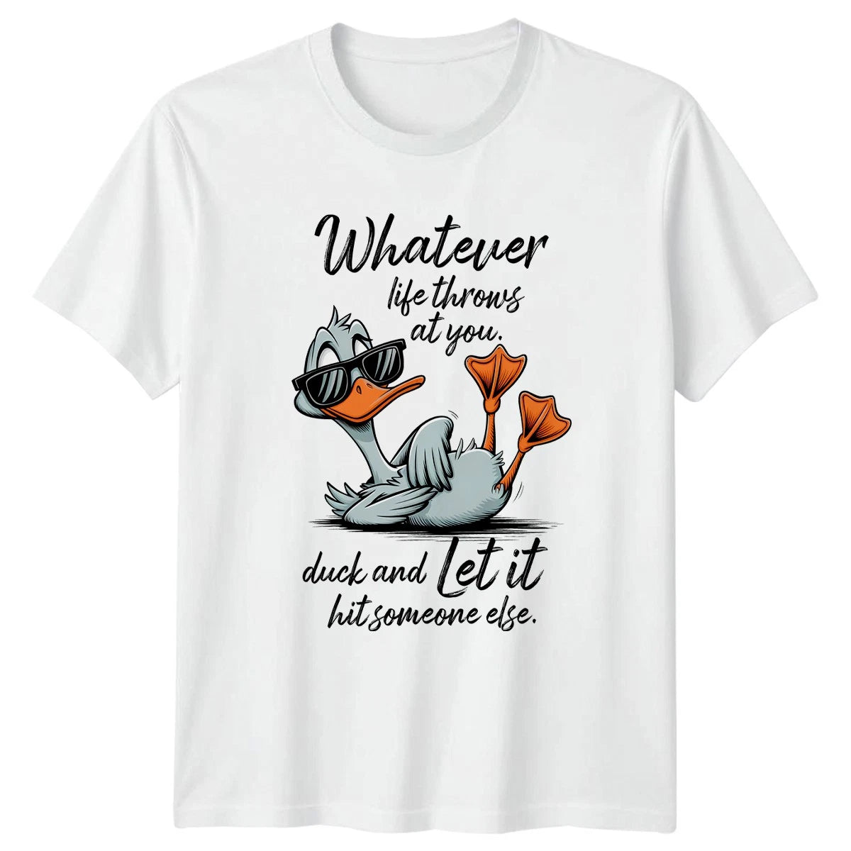 Whatever Life Throws At You Duck T-Shirt 2026 Birthday Gift For Him And Her