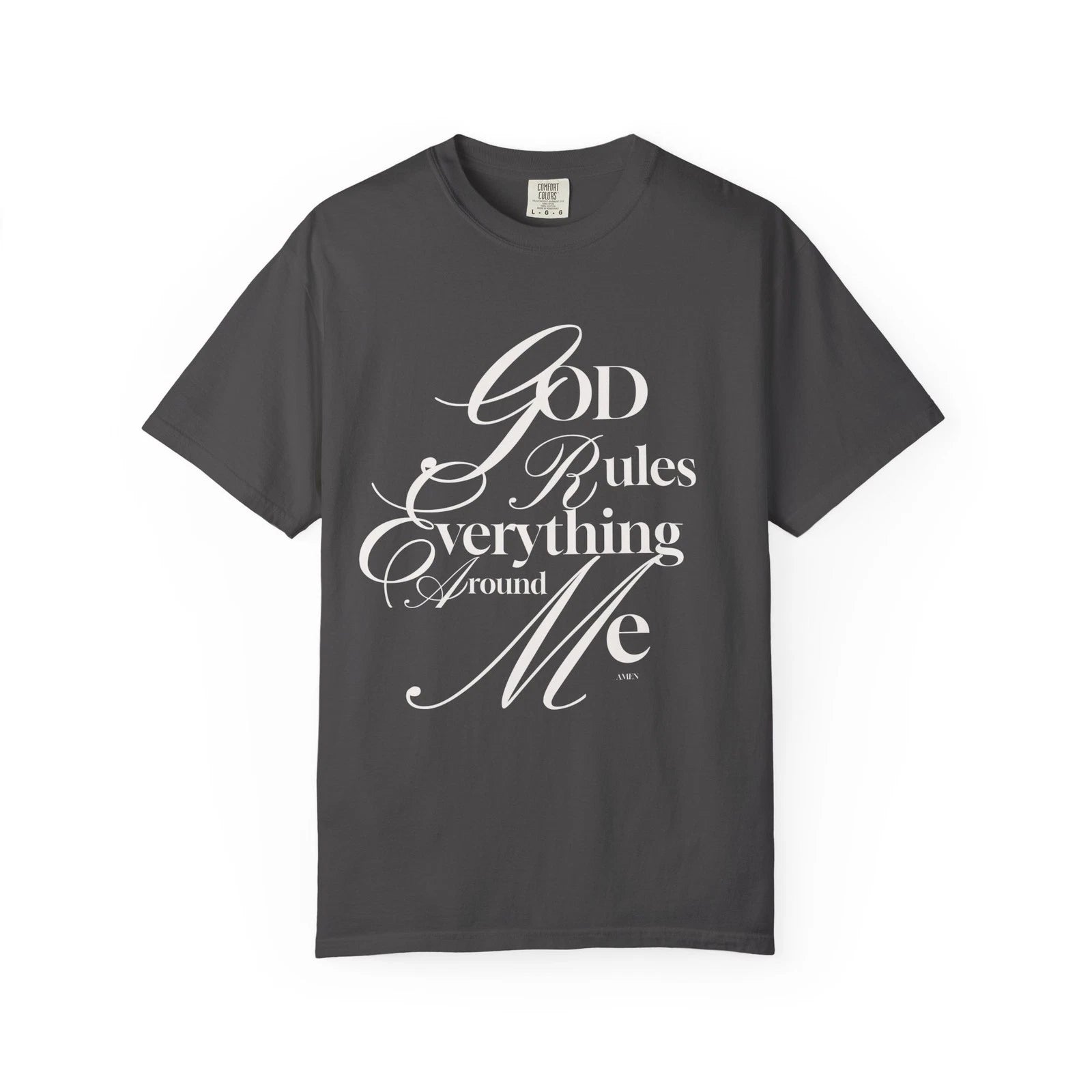 God Rules Everything Around Me Graphic Custom Design Unisex Garment-Dyed T-shirt