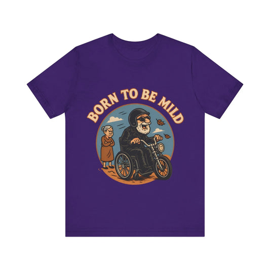 Born to Be Mild – Funny Old Biker Wheelchair Motorcycle Parody Unisex T-Shirt