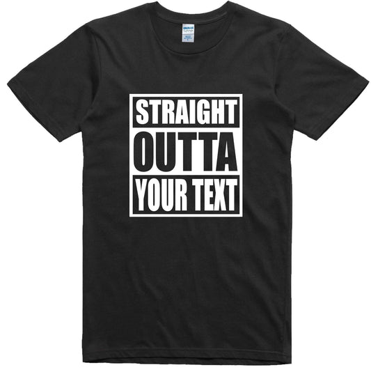 Mens Funny T Shirt Straight Outta Customized Novelty Gift Birthday Slogan Tee