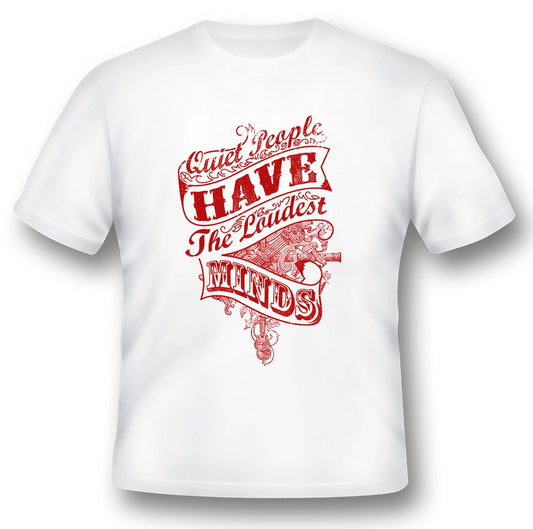 Quiet people have the loudest minds black or white tee