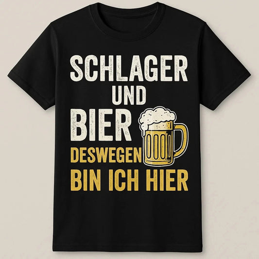 Schlager und Bier That's why I'm here T-Shirt Fun Fun Sayings Funny