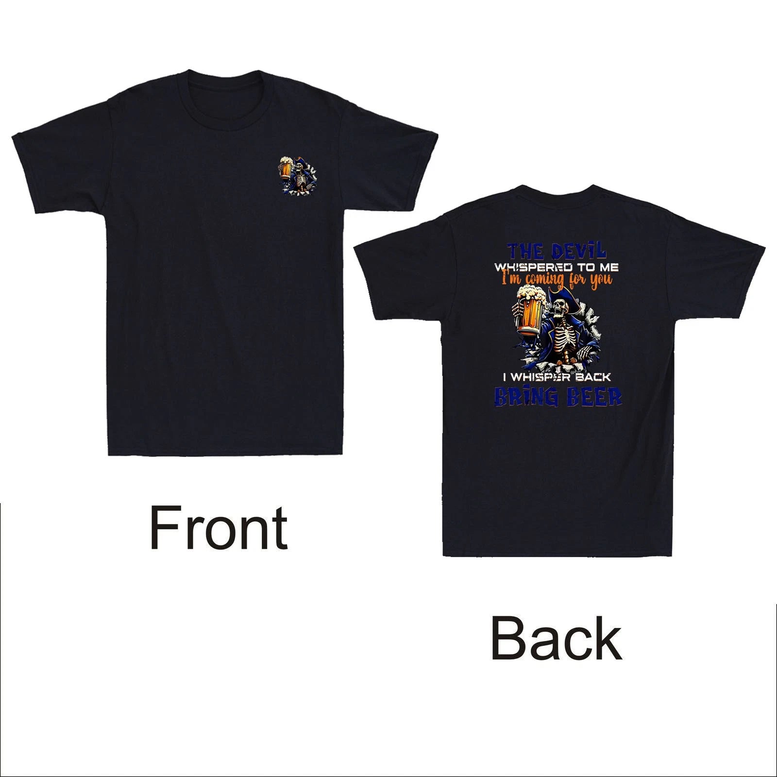 The Devil Whispered to Me I'm Coming for You Skeleton Front & Back Print T-Shirt