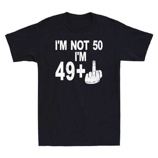 I'm Not 50 I'm 49+1 Finger Funny 50th Birthday Gift Joke Vintage Men's T-Shirt