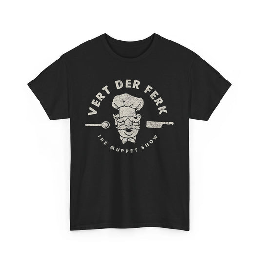 Funny Vert Der Ferk Swedish Chef Tee, T-Shirt, Sweatshirt, Gift for Muppets Fans