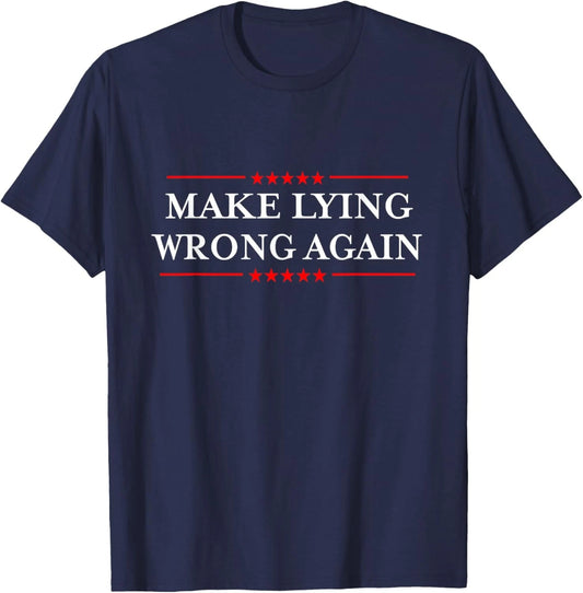 Make Lying Wrong Again/Gift Resist Racism Anti-Trump Unisex T-Shirt