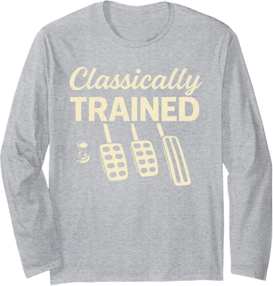 Classically Trained with Dimmer Manual Car Pedals Driving Long Sleeve T-Shirt