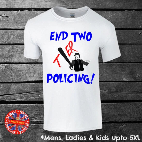 End Two Tier Policing T-shirt UK Britain England Politics Mens Ladies Kids