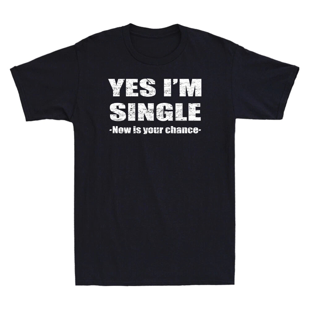 Yes Im Single Now Is Your Chance - Single Person Essential Vintage Men's T-Shirt
