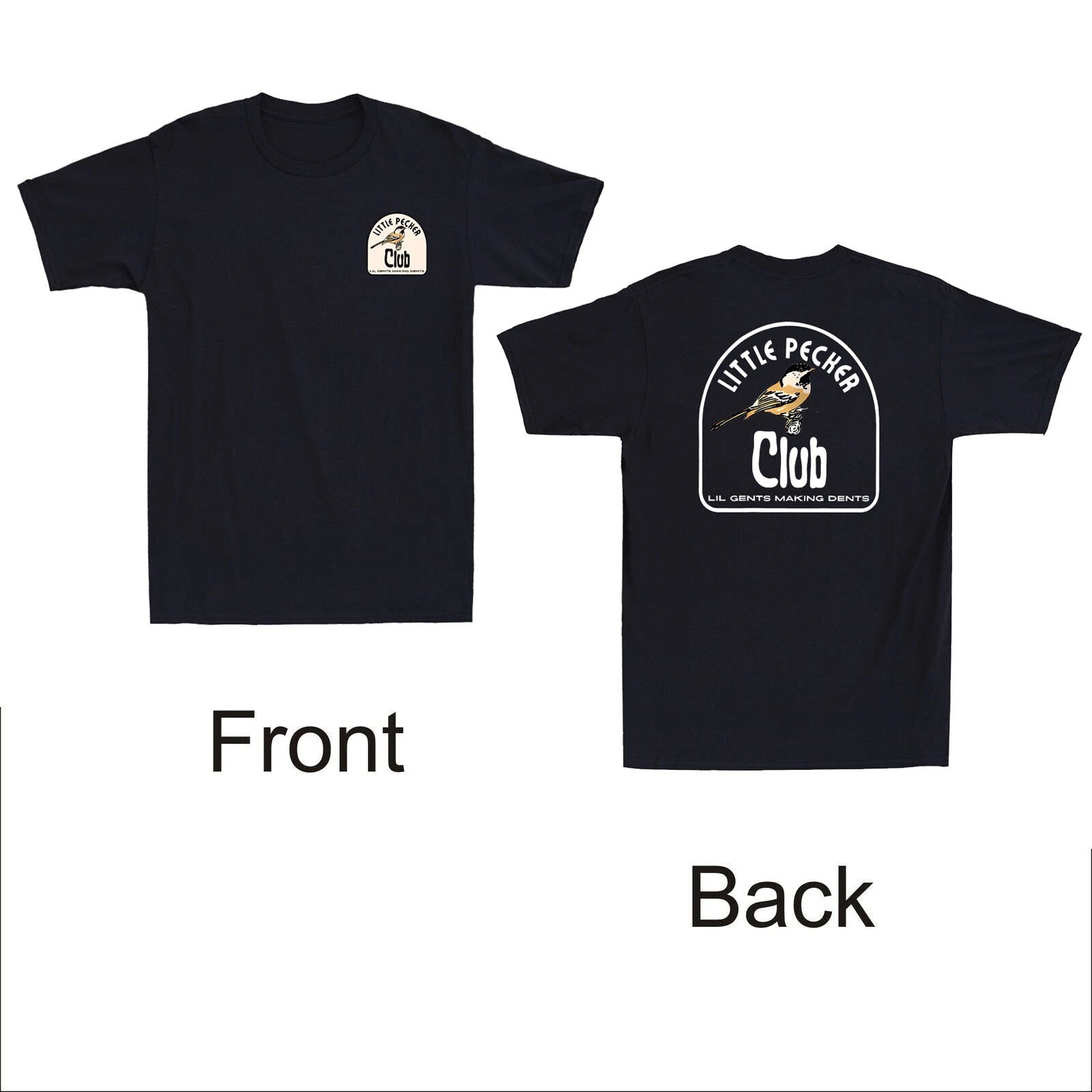Little Pecker Club Lil Gents Making Dents Funny Birds Front & Back Men's T-Shirt