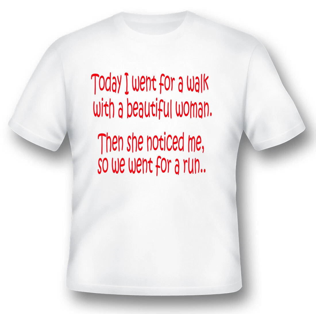 today I went for a walk with a beautiful woman humor funny black or white tee