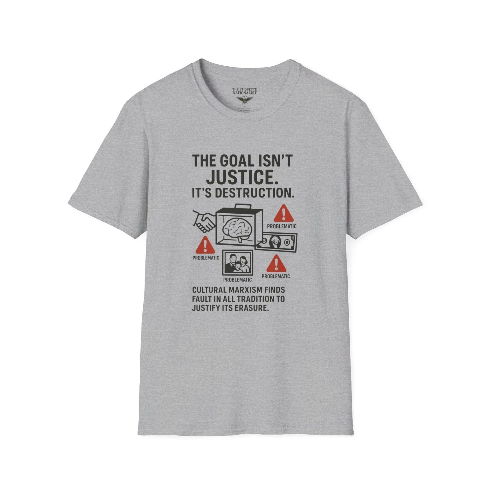 The Goal Isn't Justice Graphic T-Shirt Marxism Conservative American History