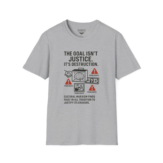 The Goal Isn't Justice Graphic T-Shirt Marxism Conservative American History