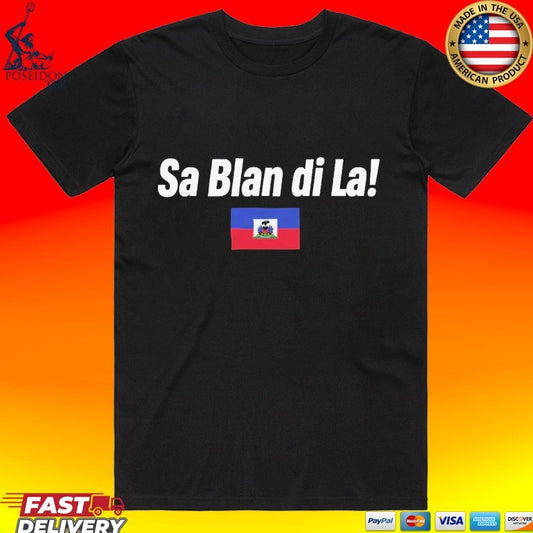Sa Blan Di La Haitian T-shirt