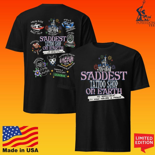 Saddest Place Tattoo On Earth No Removals It Was Never A Phase T-shirt