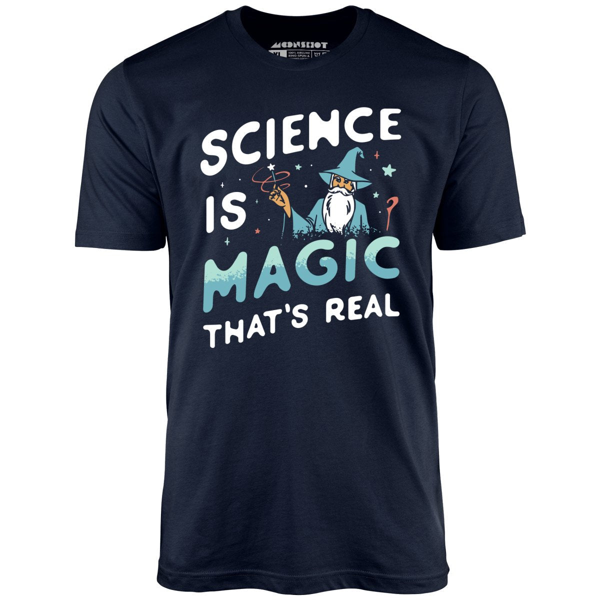 Science is Magic That's Real - Unisex T-Shirt