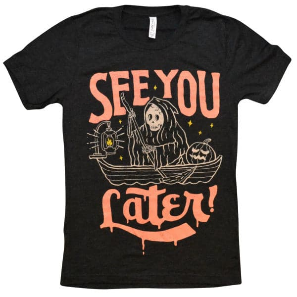 'See You Later' Shirt