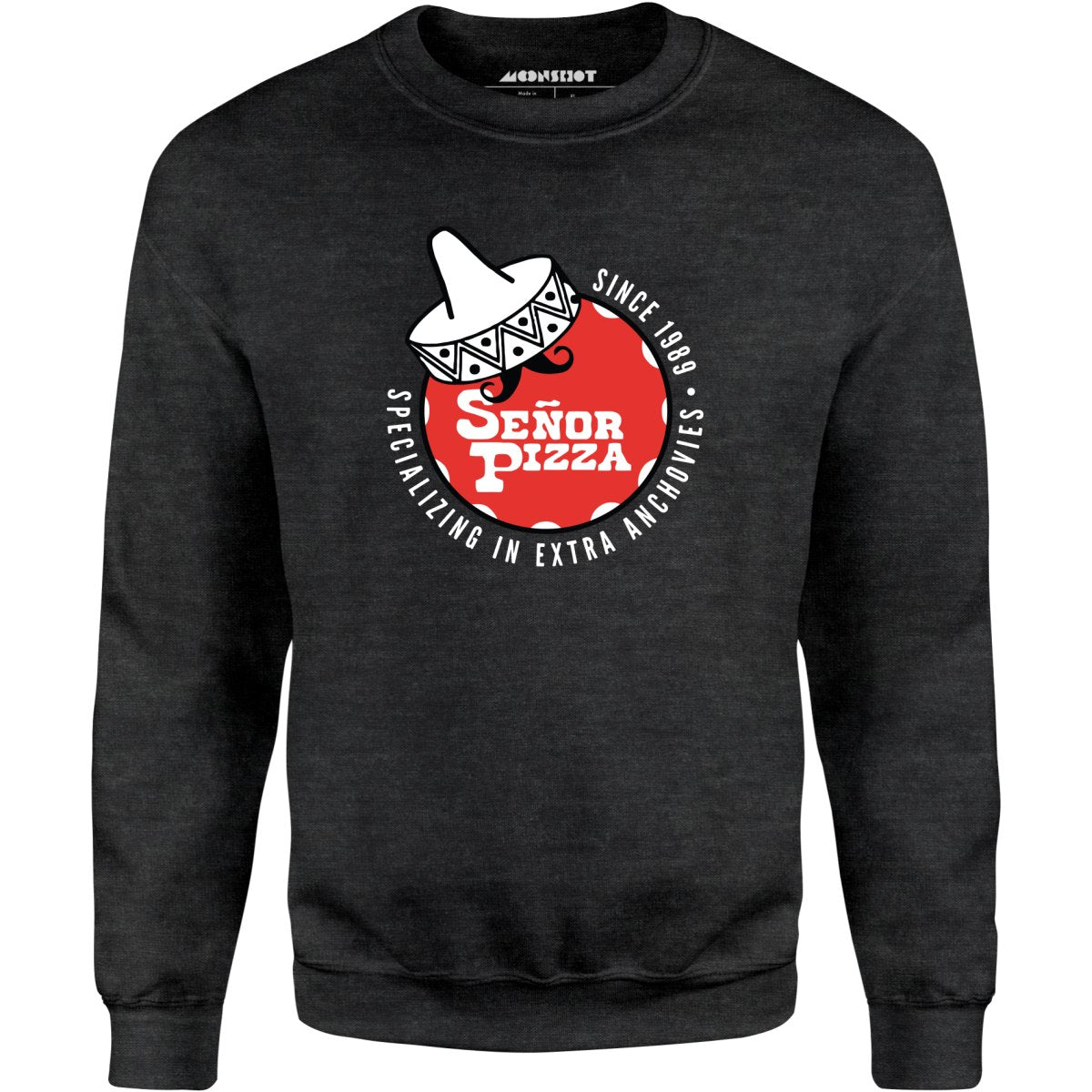 SeÃ±or Pizza - Extra Anchovies - Unisex Sweatshirt