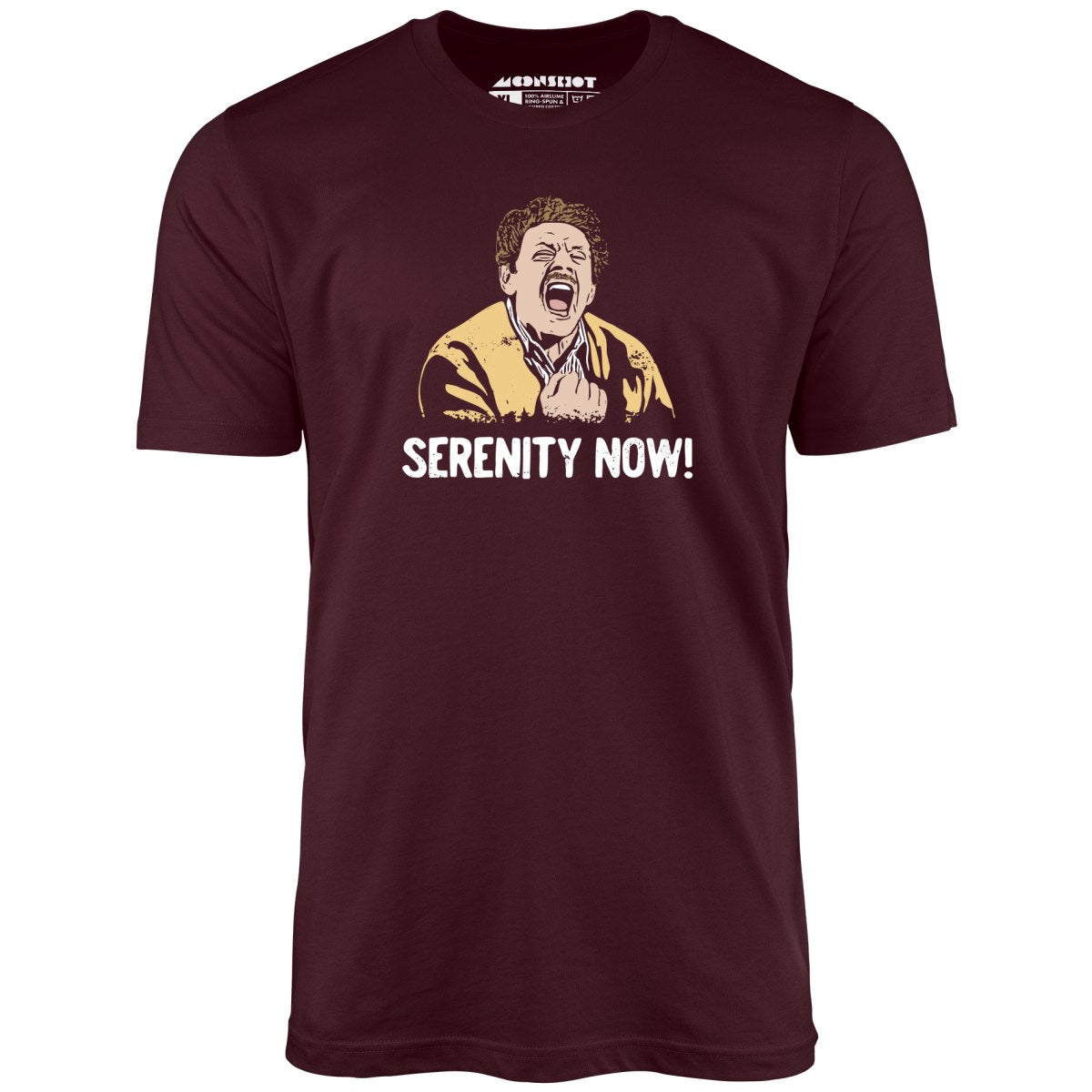 Serenity Now! - Unisex T-Shirt