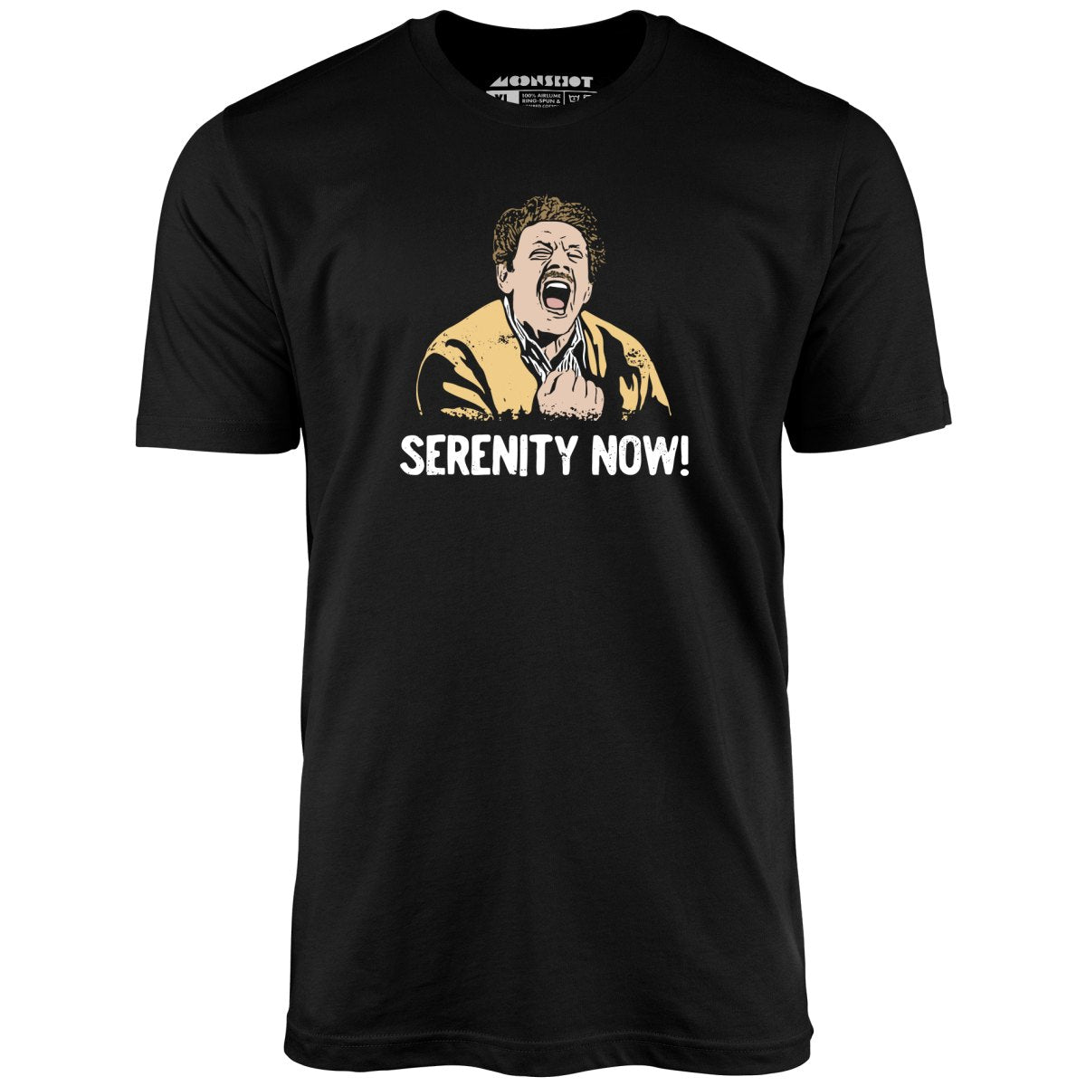 Serenity Now! - Unisex T-Shirt