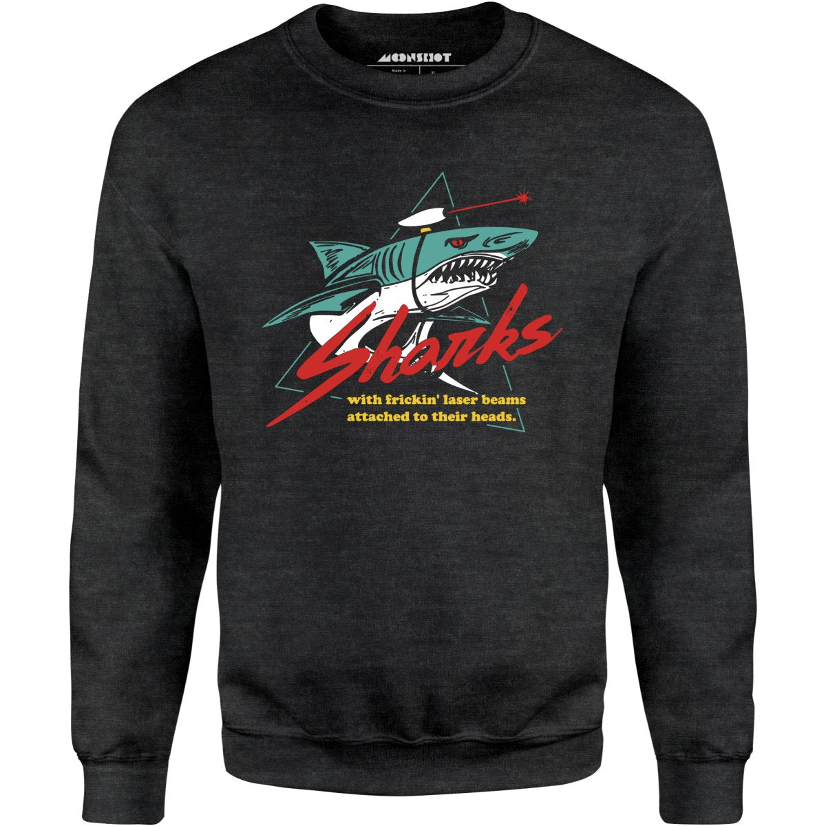 Sharks With Frickin' Laser Beams Attached to Their Heads - Unisex Sweatshirt