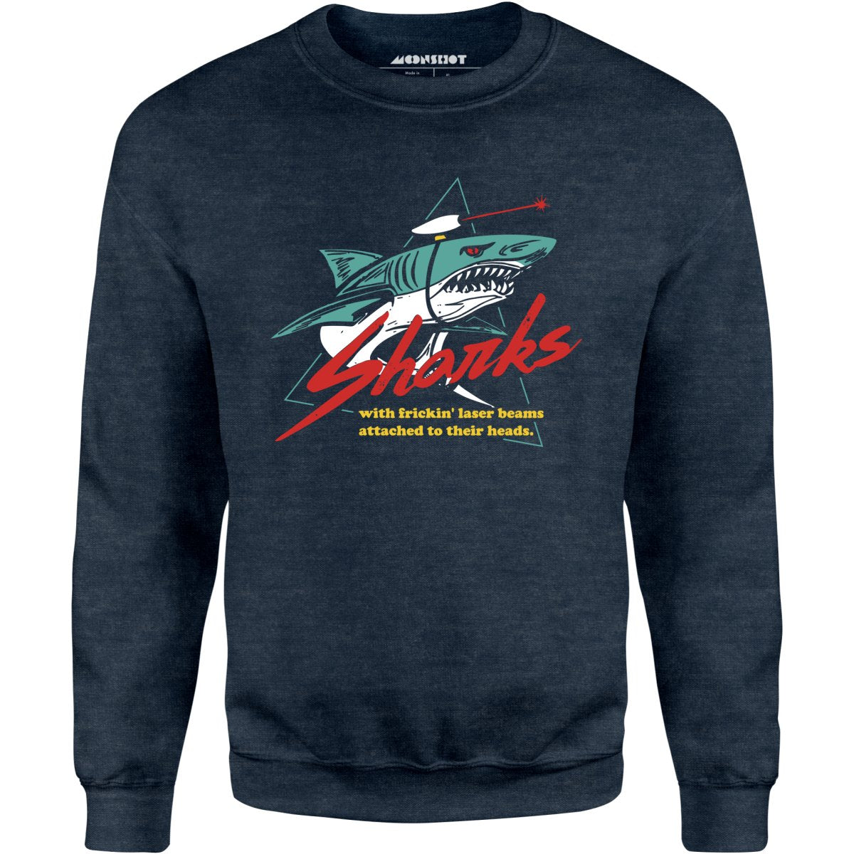 Sharks With Frickin' Laser Beams Attached to Their Heads - Unisex Sweatshirt