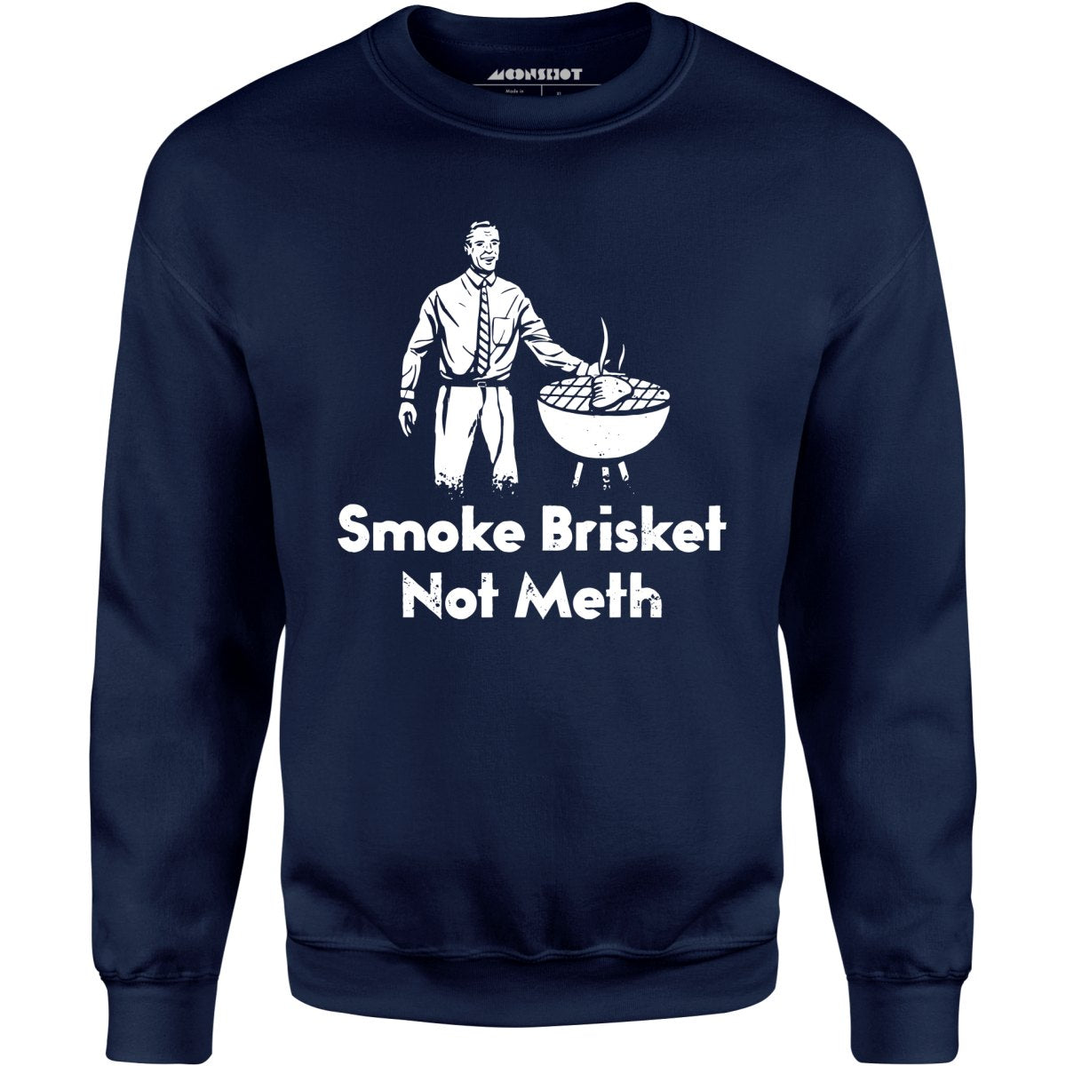Smoke Brisket Not Meth v2 - Unisex Sweatshirt