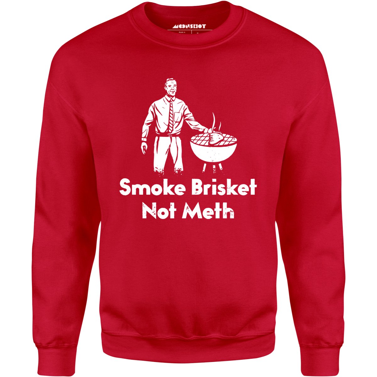 Smoke Brisket Not Meth v2 - Unisex Sweatshirt