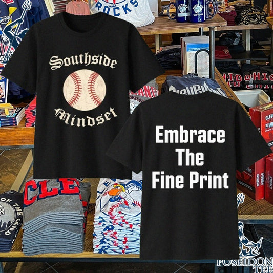Southside Mindset Embrace The Fine Print T-shirt