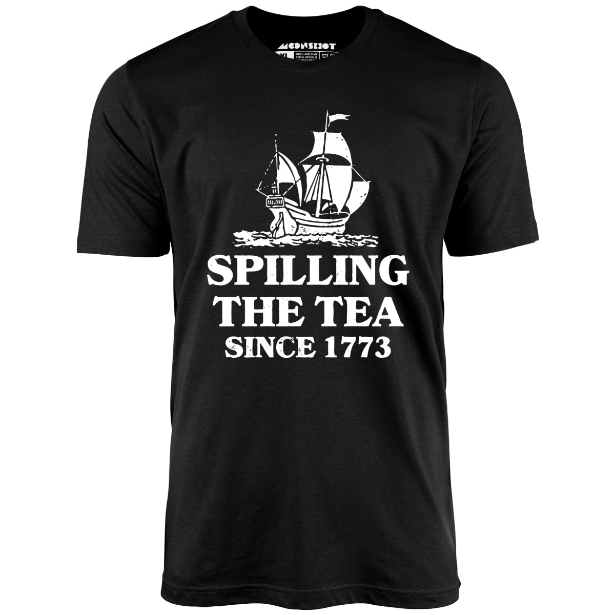Spilling The Tea Since 1773 - Unisex T-Shirt