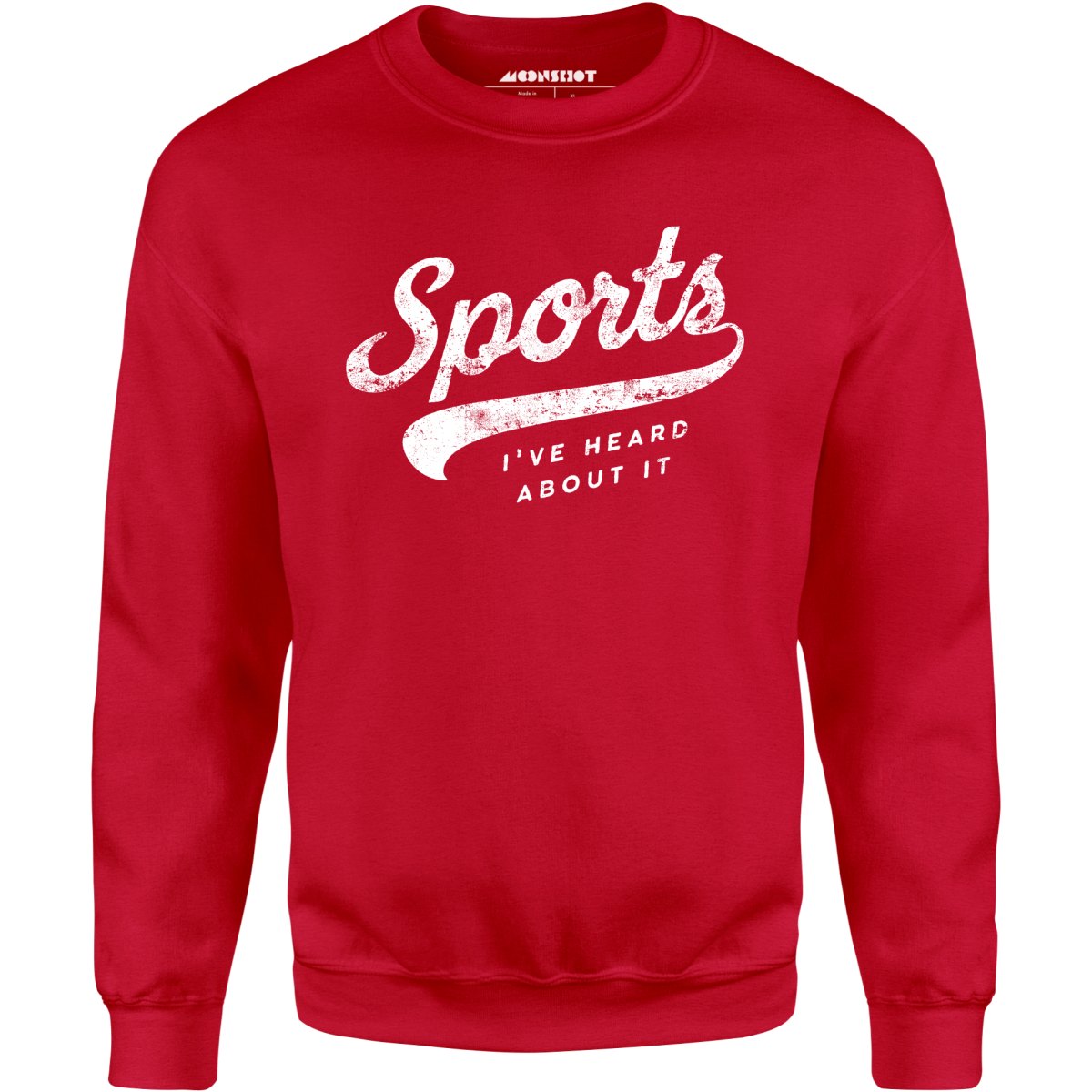Sports - I've Heard About It - Unisex Sweatshirt