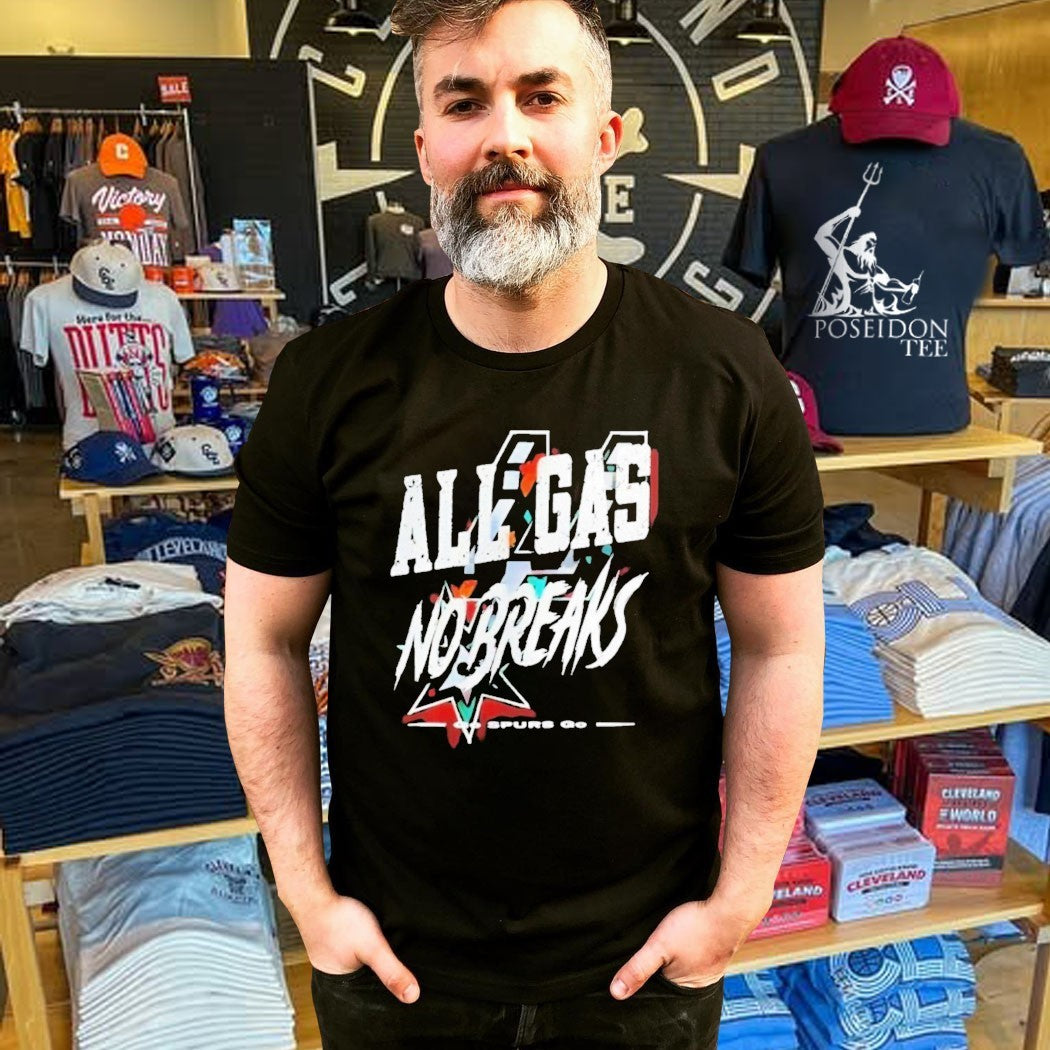 Spurs All Gas No Brakes Go Spurs Go T-shirt