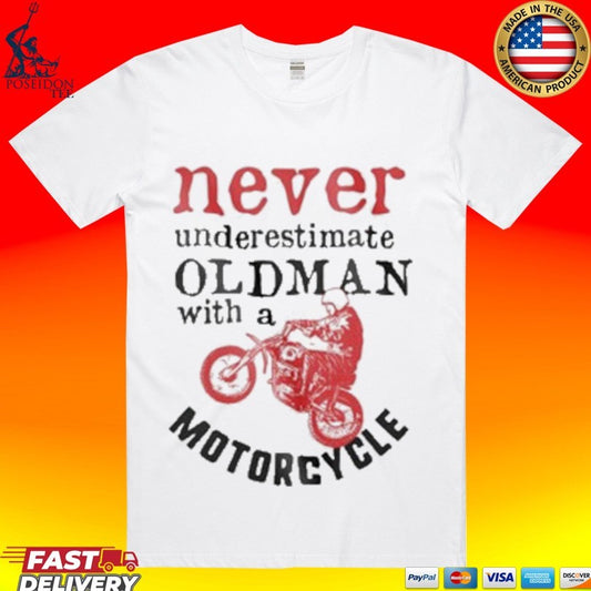 Srinivas Ganesh Never Underestimate An Old Man With A Motorcycle T-shirt