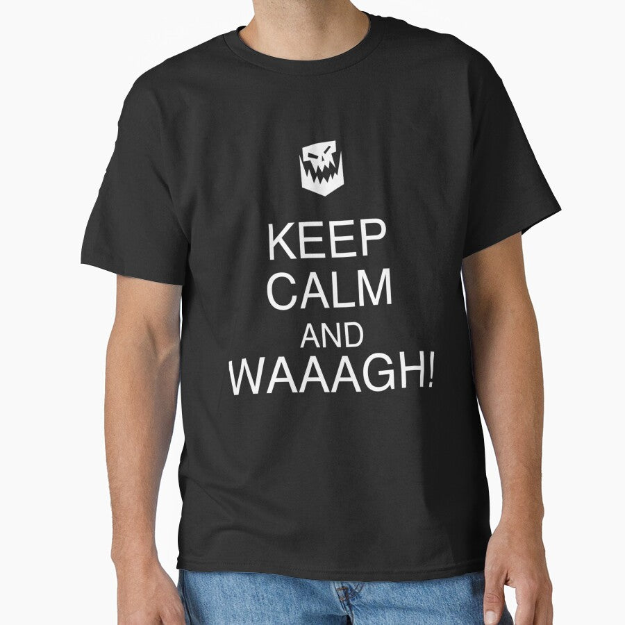 Keep Calm and WAAAGH! by MightAndMagic