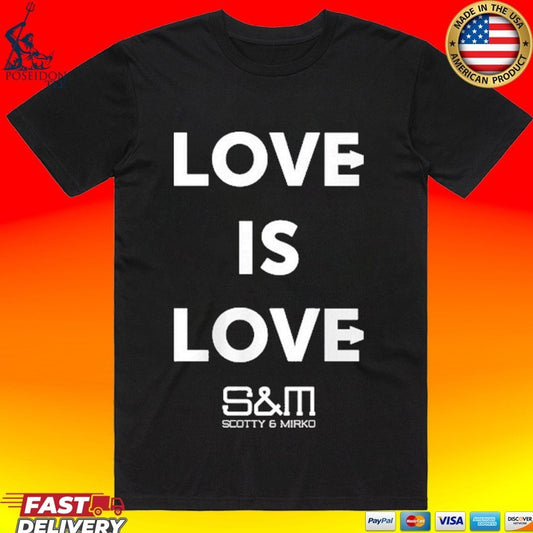Stonewall Scotty And Mirko Love Is Love Slogan T-shirt