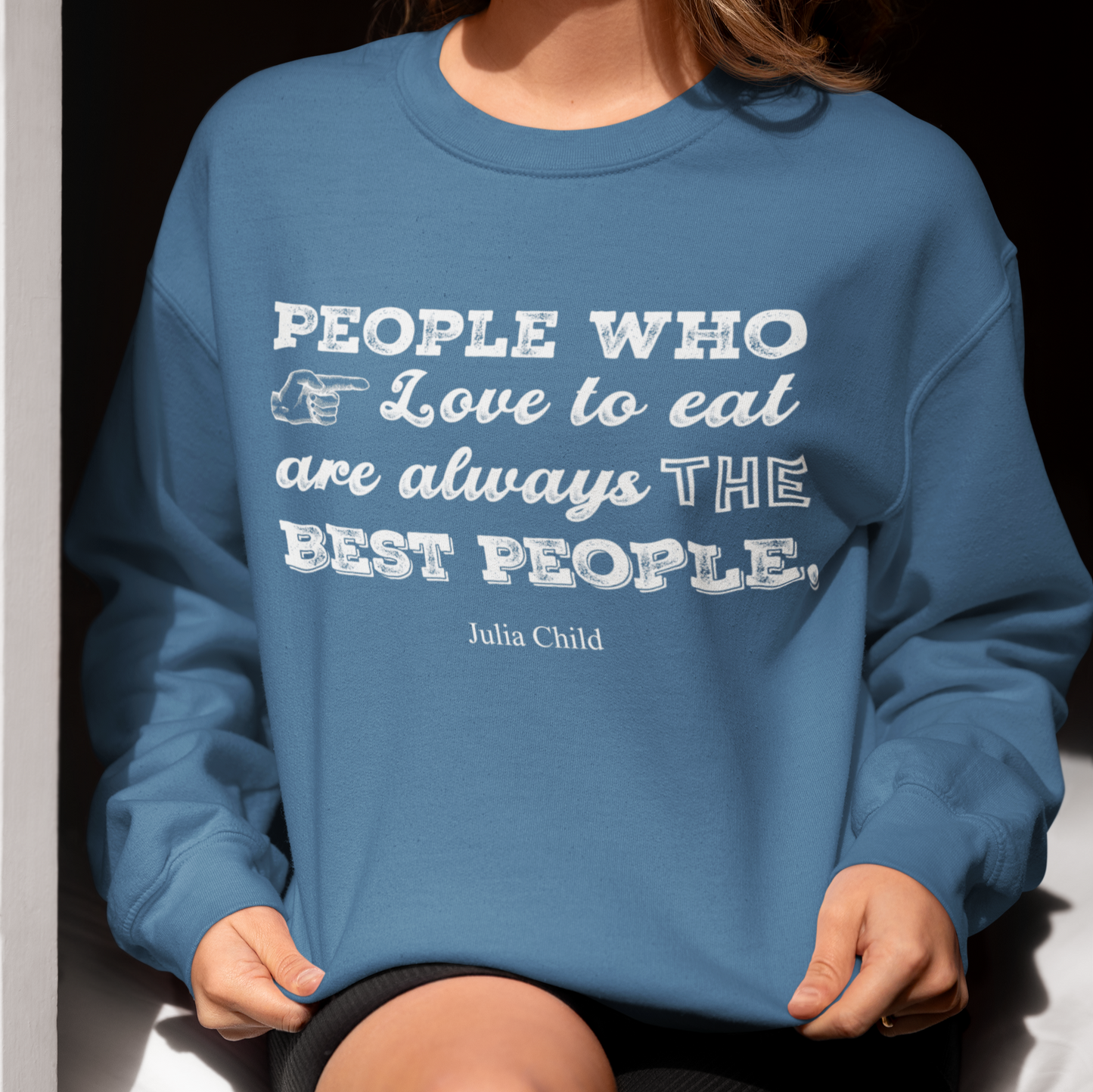 Julia Child Quote Unisex Sweatshirt