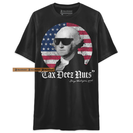 Tax Deez Nuts Funny 4th of July George Washington Unisex Classic T-Shirt